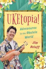 UKEtopia!-Adventures in the Ukulele World